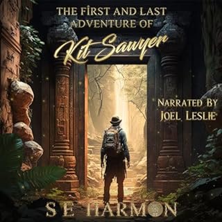 The First and Last Adventure of Kit Sawyer Audiobook By S.E. Harmon cover art
