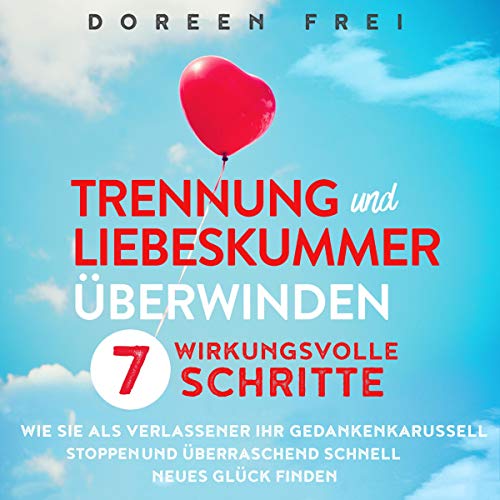 Trennung Und Liebeskummer &Uuml;berwinden [Overcoming Separation and Lovesickness] Audiolibro Por Doreen Frei arte de portada