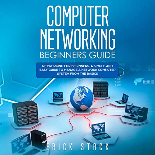 Computer Networking Beginners Guide Audiobook By Erick Stack cover art