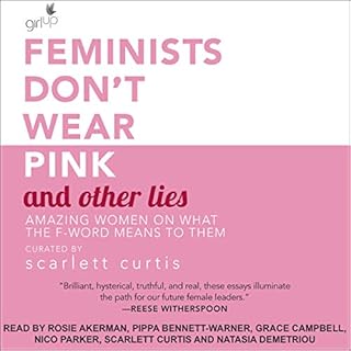 Feminists Don't Wear Pink and Other Lies Audiolibro Por Scarlett Curtis - curator arte de portada