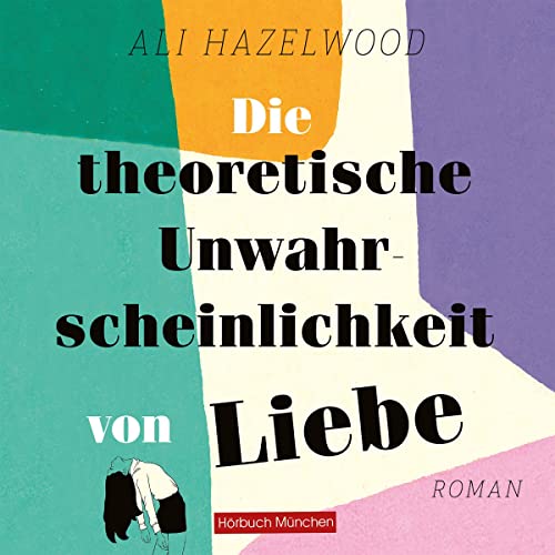 Couverture de Die theoretische Unwahrscheinlichkeit von Liebe