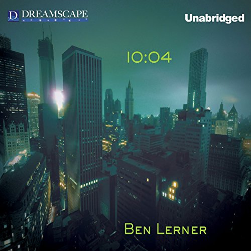 10:04 Audiobook By Ben Lerner cover art