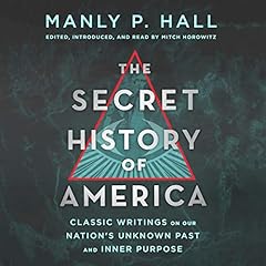 The Secret History of America Audiolibro Por Manly P. Hall, Mitch Horowitz - editor arte de portada