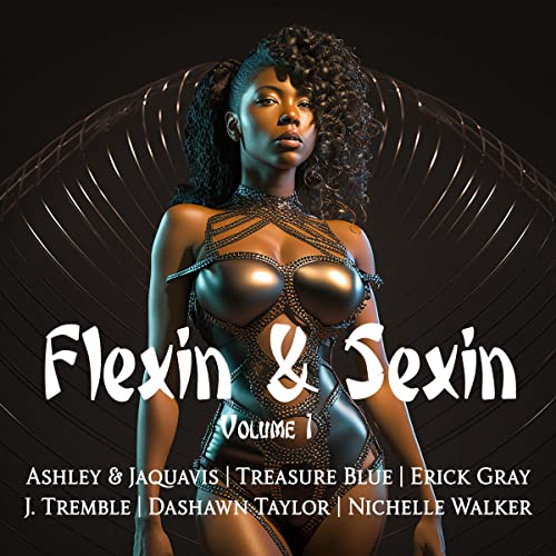 Flexin' & Sexin' Volume 1 Audiolivro Por K'wan, Anna J, Aretha Temple, Brittani Williams, Erick S. Gray, Juicy Wright cap