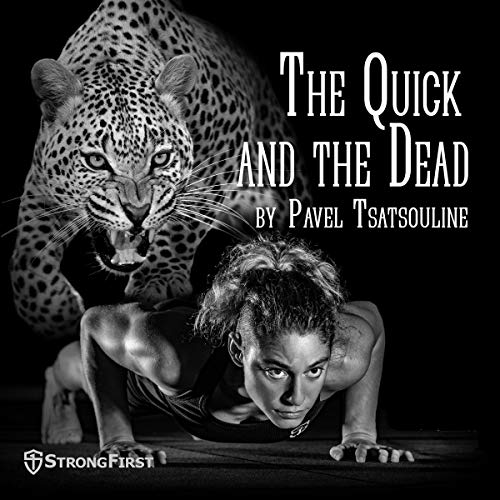 The Quick and the Dead: Total Training for the Advanced Minimalist Audiolibro Por Pavel Tsatsouline arte de portada