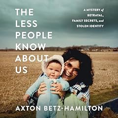 The Less People Know About Us Audiolibro Por Axton Betz-Hamilton arte de portada