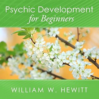 Psychic Development for Beginners Audiobook By William W. Hewitt cover art