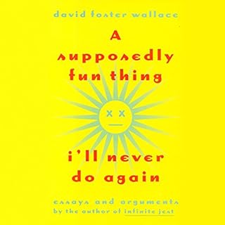 A Supposedly Fun Thing I'll Never Do Again Audiolibro Por David Foster Wallace arte de portada