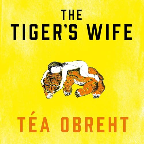 The Tiger's Wife Audiolibro Por T&eacute;a Obreht arte de portada