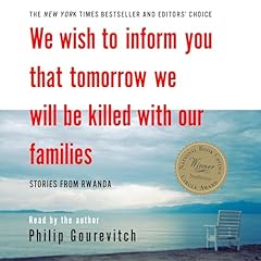 We Wish to Inform You That Tomorrow We Will Be Killed with Our Families Audiolibro Por Philip Gourevitch arte de portada