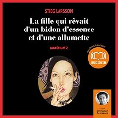 La fille qui r&ecirc;vait d'un bidon d'essence et d'une allumette