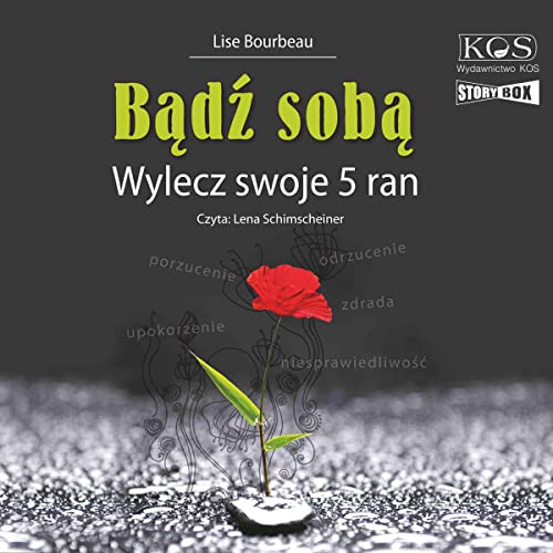 Couverture de Bądź sobą. Wylecz swoje 5 ran