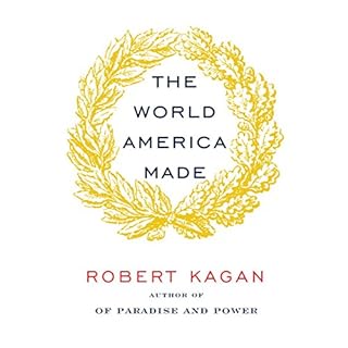 The World America Made Audiolibro Por Robert Kagan arte de portada