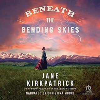 Beneath the Bending Skies Audiolibro Por Jane Kirkpatrick arte de portada