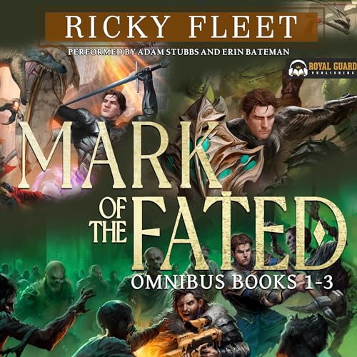 Mark of the Fated Omnibus, Books 1-3 Audiobook By Ricky Fleet cover art