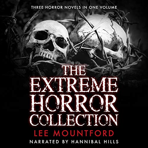 The Extreme Horror Collection: Three Novel Box Set Audiobook By Lee Mountford cover art