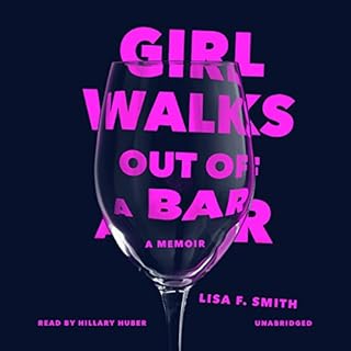 Girl Walks Out of a Bar Audiobook By Lisa F. Smith cover art
