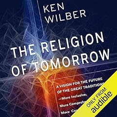 The Religion of Tomorrow Audiolibro Por Ken Wilber arte de portada