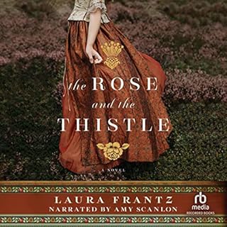 The Rose and the Thistle Audiolibro Por Laura Frantz arte de portada