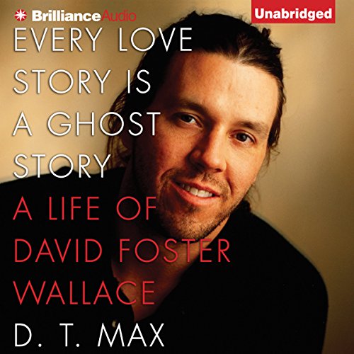 Every Love Story Is a Ghost Story Audiolibro Por D. T. Max arte de portada