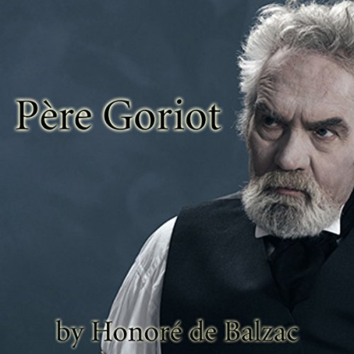 Pere Goriot Audiolibro Por Honor&eacute; de Balzac arte de portada