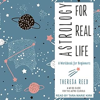 Astrology for Real Life Audiobook By Theresa Reed cover art