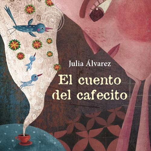 El cuento del cafecito [The Story of Coffee] Audiolibro Por Julia Alvarez, Daisy Cocco de Filippis - translator arte de porta