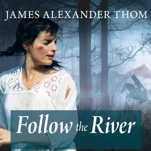 Follow the River Audiolibro Por James Alexander Thom arte de portada
