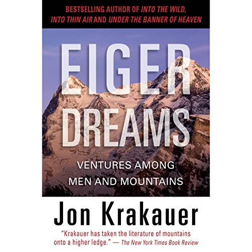 Eiger Dreams Audiolibro Por Jon Krakauer arte de portada