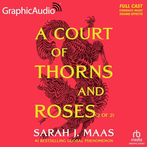 A Court of Thorns and Roses (Part 2 of 2) (Dramatized Adaptation) Audiolibro Por Sarah J. Maas arte de portada