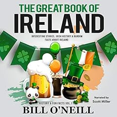 The Great Book of Ireland: Interesting Stories, Irish History & Random Facts About Ireland Audiolibro Por Bill O'Neill arte de portada