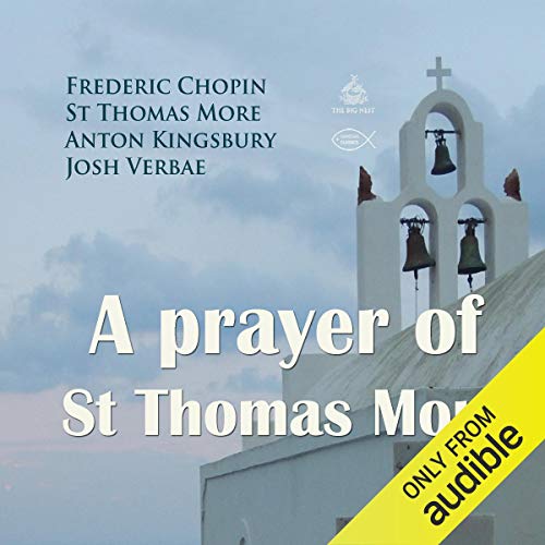 A Prayer of St Thomas More Audiolibro Por Frederic Chopin, St Thomas More, Anton Kingsbury arte de portada