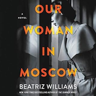 Our Woman in Moscow Audiobook By Beatriz Williams cover art