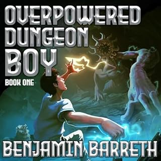 Overpowered Dungeon Boy: Book One Audiobook By Benjamin Barreth cover art