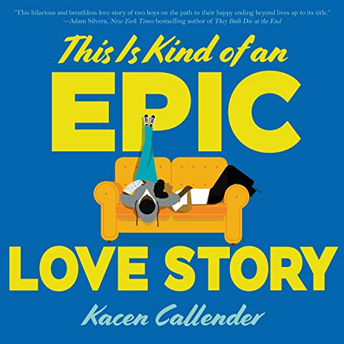 This Is Kind of an Epic Love Story Audiolibro Por Kacen Callender arte de portada