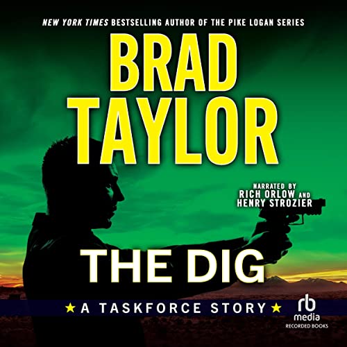 The Dig Audiobook By Brad Taylor cover art