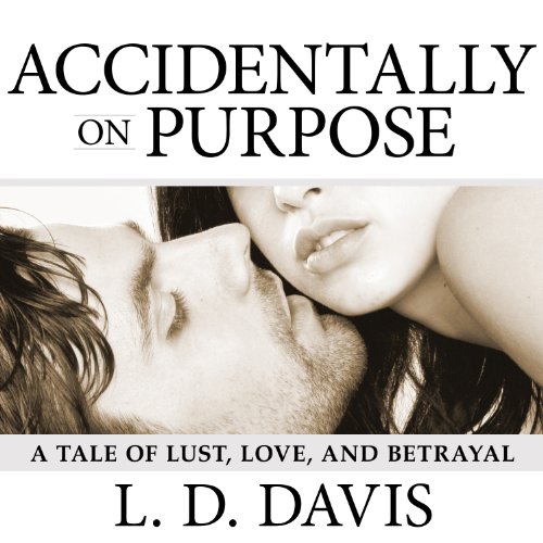 Accidentally on Purpose Audiobook By L. D. Davis cover art