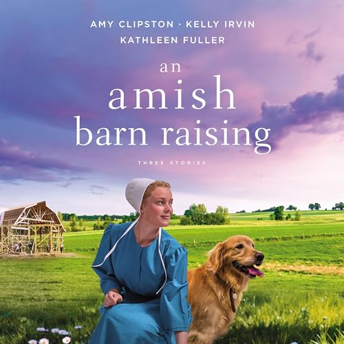 An Amish Barn Raising Audiolibro Por Amy Clipston, Kelly Irvin, Kathleen Fuller arte de portada