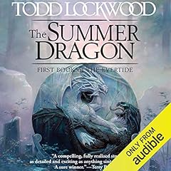 The Summer Dragon Audiobook By Todd Lockwood cover art