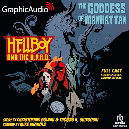 Hellboy and the B.P.R.D.: The Goddess of Manhattan (Dramatized Adaptation) Audiolibro Por Thomas E. Sniegoski, Christopher Go