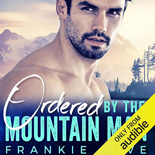 Ordered by the Mountain Man Audiolibro Por Frankie Love arte de portada