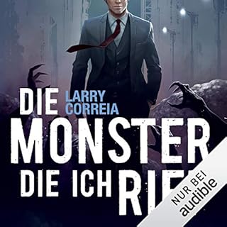Die Monster, die ich rief Audiobook By Larry Correia cover art