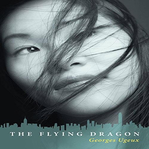 The Flying Dragon Audiolibro Por Georges Ugeux arte de portada