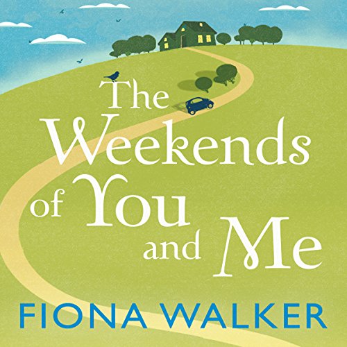 The Weekends of You and Me Audiolibro Por Fiona Walker arte de portada