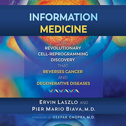 Information Medicine Audiobook By Ervin Laszlo, Pier Mario Biava, Deepak Chopra - foreword cover art