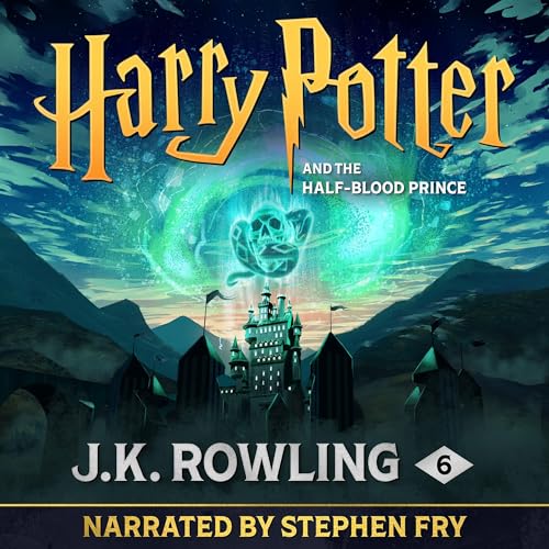 Harry Potter and the Half-Blood Prince (Narrated by Stephen Fry) Audiobook By J.K. Rowling cover art