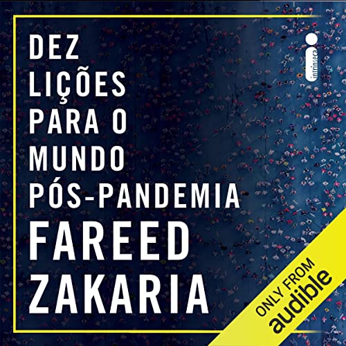 Dez li&ccedil;&otilde;es para o mundo p&oacute;s-pandemia Audiobook By Fareed Zakaria, Alexandre Raposo - tradu&ccedil;&atild