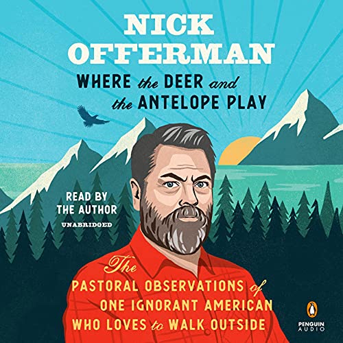 Where the Deer and the Antelope Play Audiobook By Nick Offerman cover art