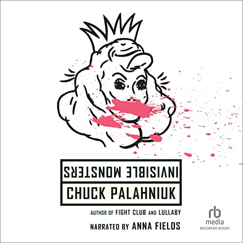 Invisible Monsters Audiobook By Chuck Palahniuk cover art