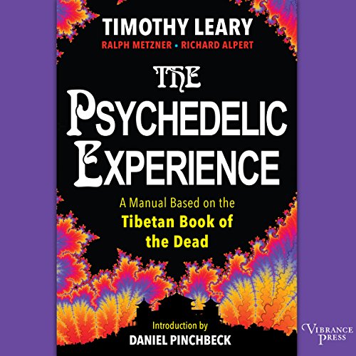 The Psychedelic Experience Audiolibro Por Timothy Leary, Ralph Metzner, Richard Alpert, Daniel Pinchbeck - introduction arte 